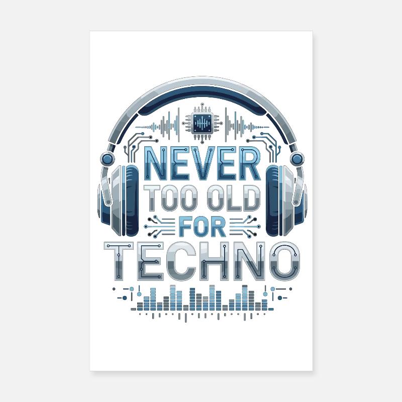 Never Too Old For Techno DJ Music Poster 8" x 12" (20x30 cm)