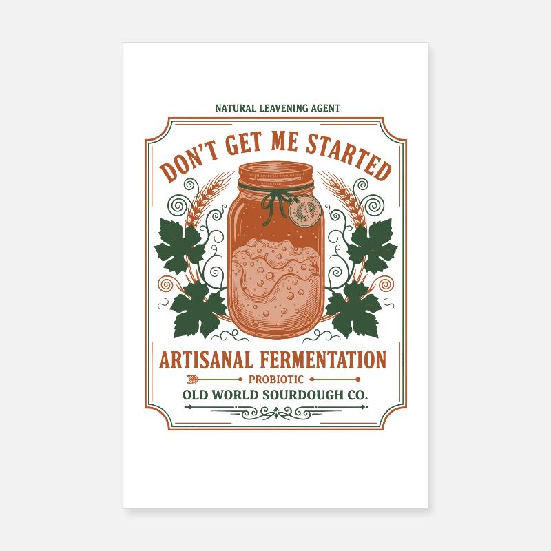 sourdough Bread Baking Baker Sourdough Starter Poster 8" x 12" (20x30 cm)