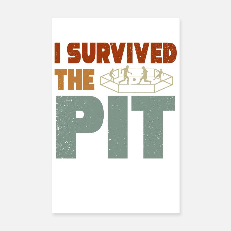 I Survived The Pit Poster 8" x 12" (20x30 cm)