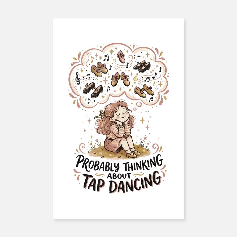 Thinking Tap Dancing Tap Dancer Dance Poster 8" x 12" (20x30 cm)