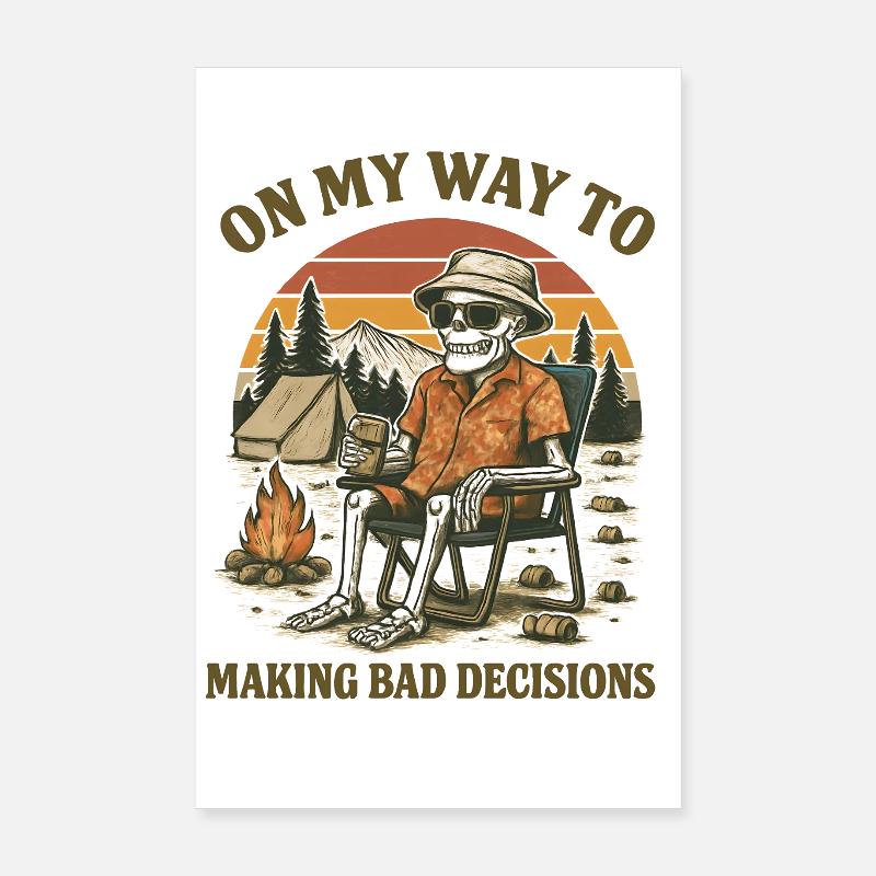 Camping Humor On My Way To Making Bad Decisions Poster 8" x 12" (20x30 cm)