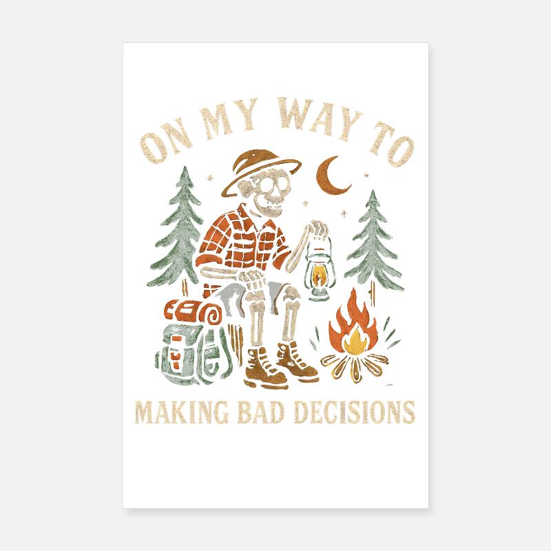 Camping Humor On My Way To Making Bad Decisions Poster 8" x 12" (20x30 cm)