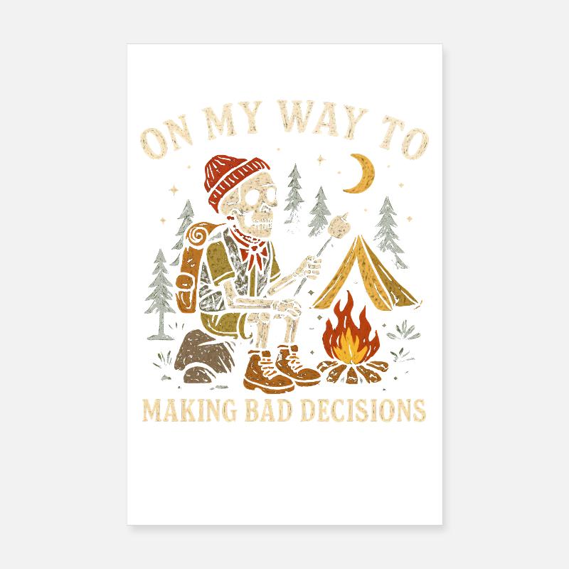 Camping Humor On My Way To Making Bad Decisions Poster 8" x 12" (20x30 cm)