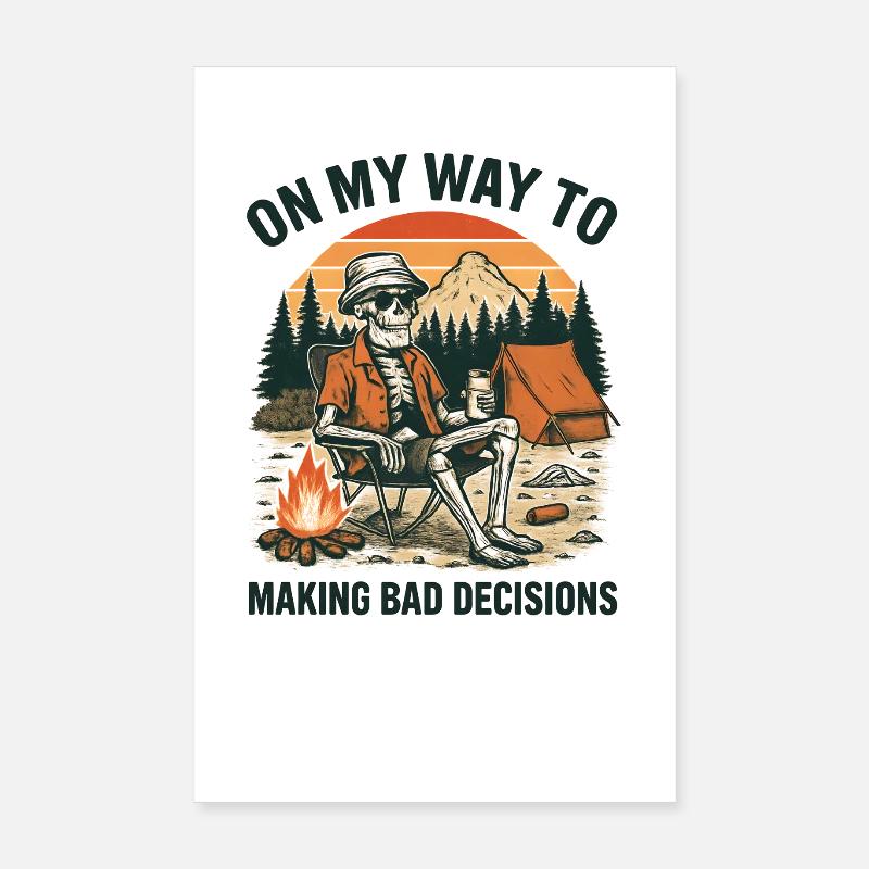 Camping Humor On My Way To Making Bad Decisions Poster 8" x 12" (20x30 cm)