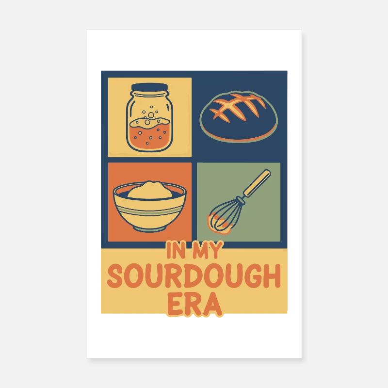 Sourdough Bread Baking Baker My Sourdough Era Poster 8" x 12" (20x30 cm)