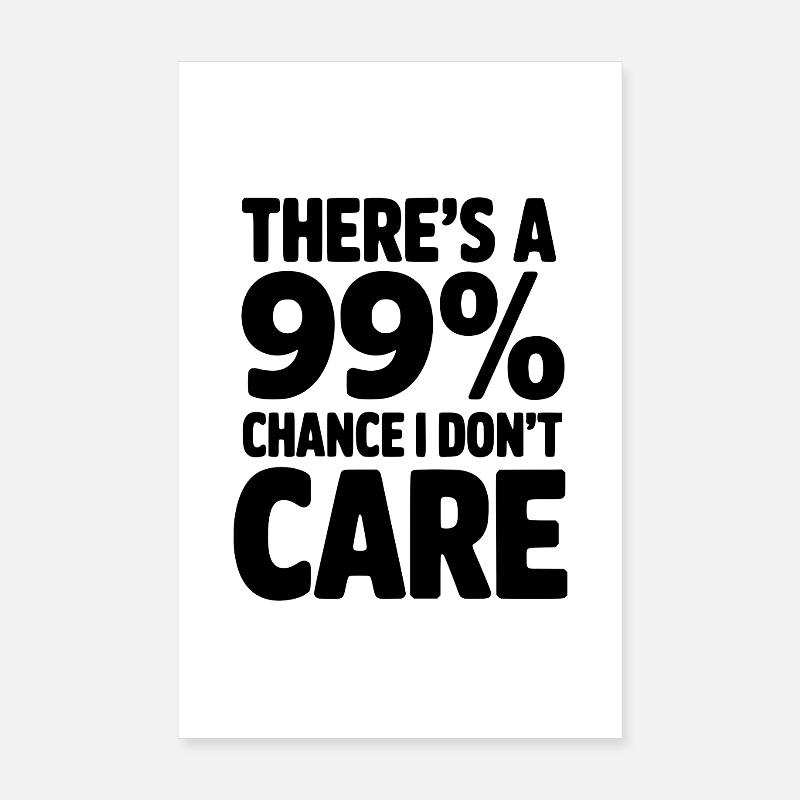 Il y a 99 % de chances que ça ne m’intéresse pas Poster 20 x 30 cm
