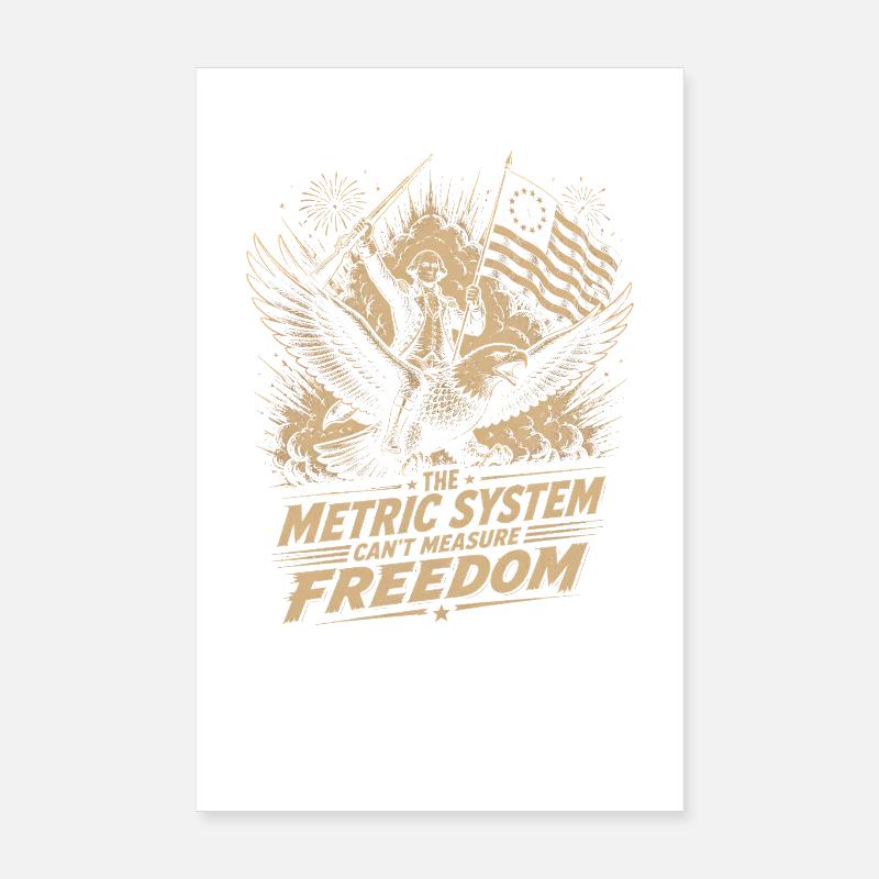 The metric system cannot measure freedom Poster 8" x 12" (20x30 cm)