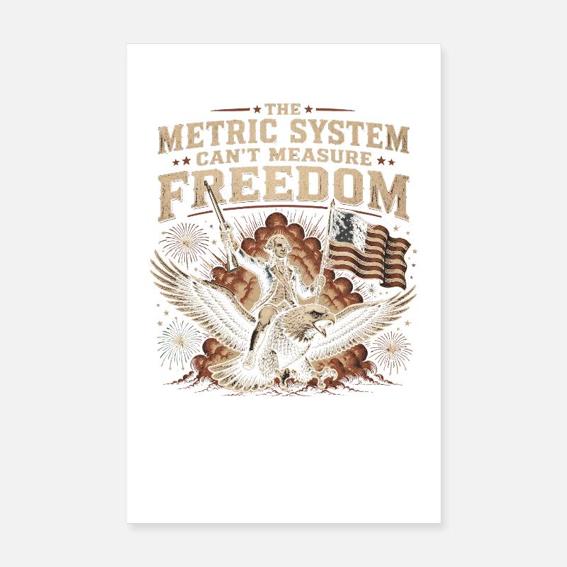 The metric system cannot measure freedom Poster 8" x 12" (20x30 cm)
