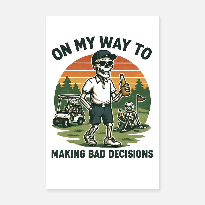 L’humour de golf en route vers de mauvaises décisions Poster 20 x 30 cm
