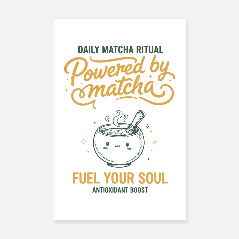 Daily Matcha Ritual Powered By Matcha Fuel Your Poster 8" x 12" (20x30 cm)