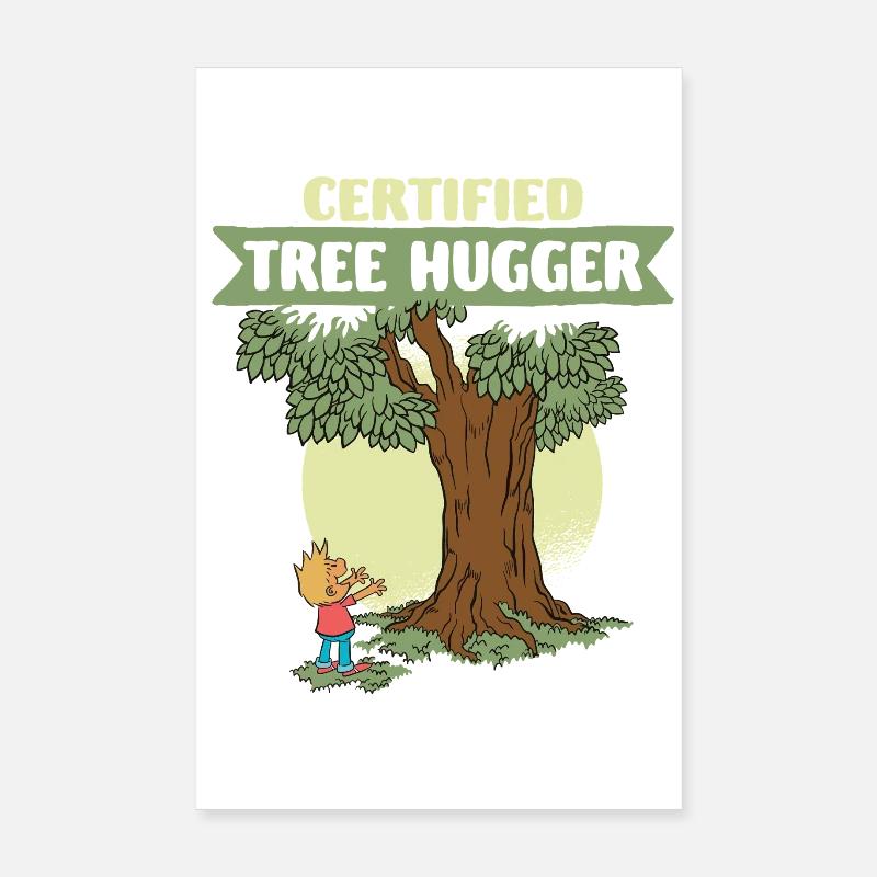 Ecologist Ecology Certified Tree Hugger Poster 8" x 12" (20x30 cm)
