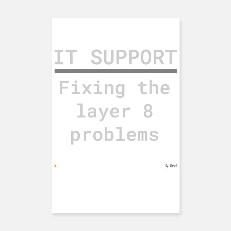 IT Support: Fixing Layer 8 Problems Poster 20x30 cm