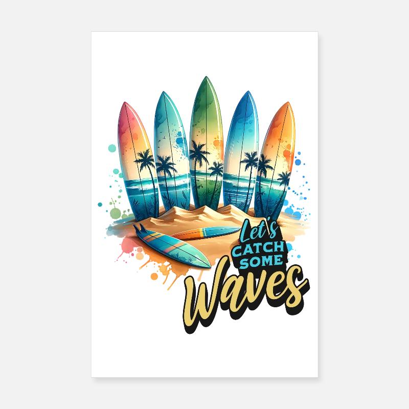 Let's Catch Some Waves Poster 8" x 12" (20x30 cm)