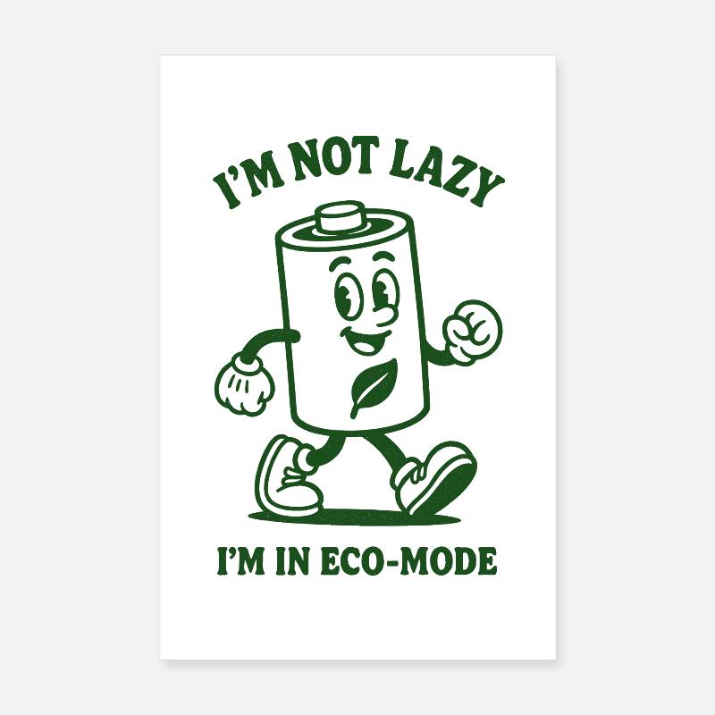 Not lazy | Eco Mode Humor Poster 8" x 12" (20x30 cm)