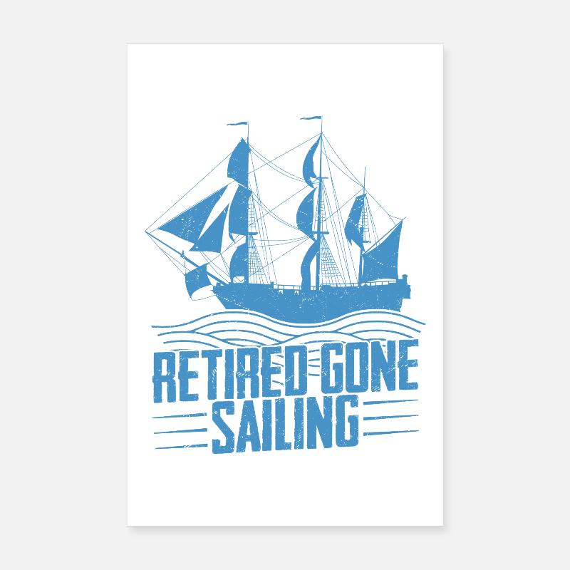 Retired Gone Sailing Sailor Sail Captain Poster 20x30 cm