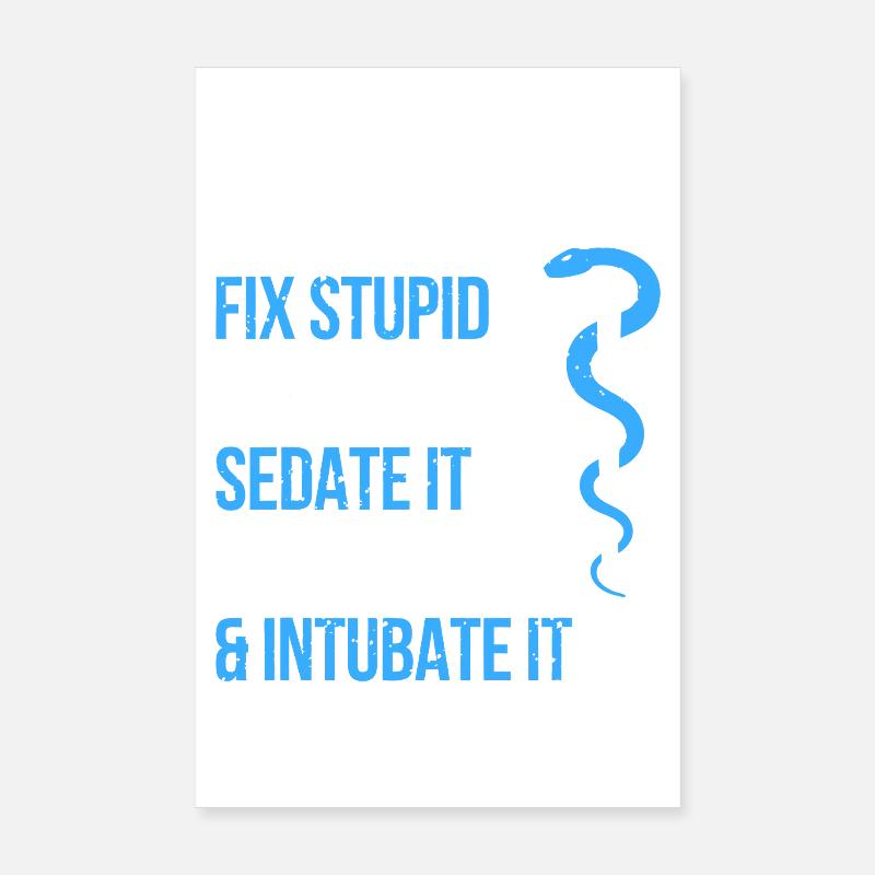 Sedate It and Intubate It Poster 8" x 12" (20x30 cm)