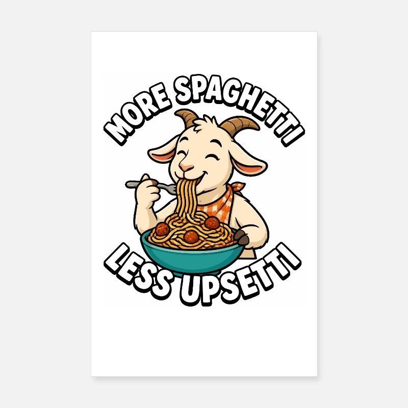 Plus de spaghettis, moins de problèmes – spaghettis pour chèvres Poster 20 x 30 cm