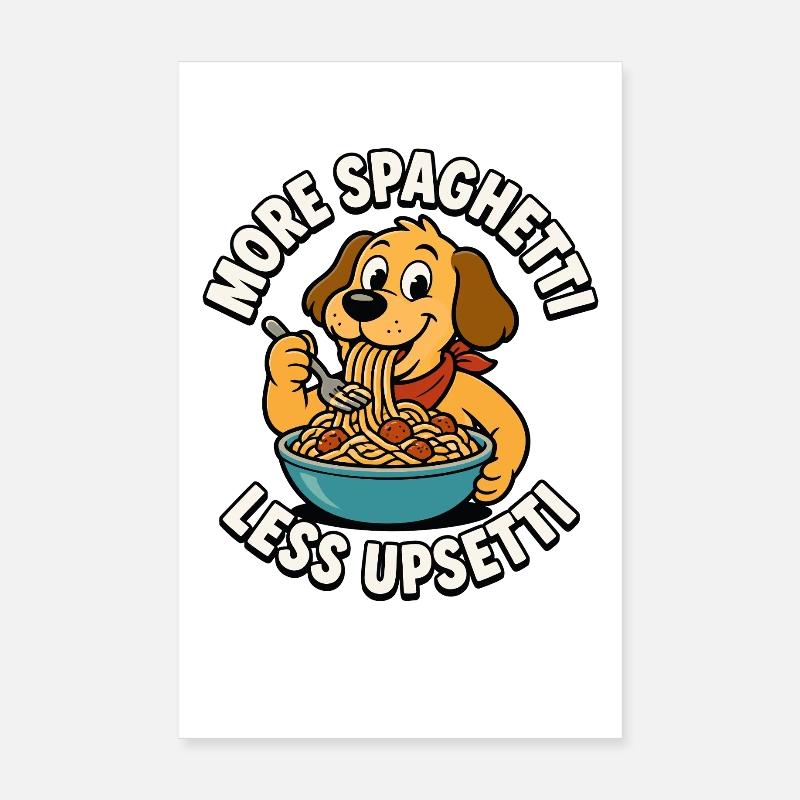 Plus de spaghettis, moins de tracas, spaghettis pour chiens Poster 20 x 30 cm
