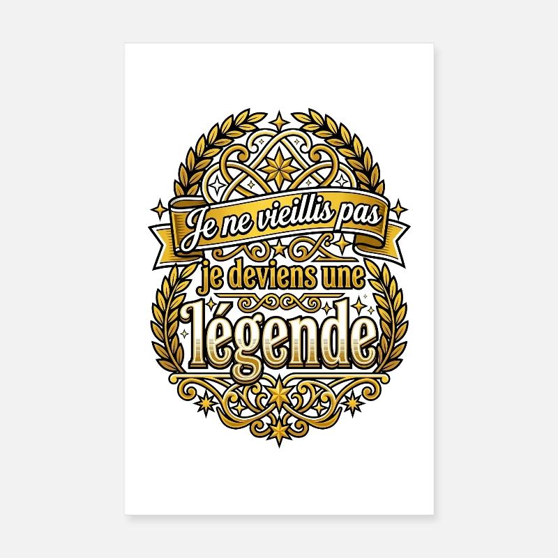 Je ne vieillis pas je deviens une légende Poster 20 x 30 cm