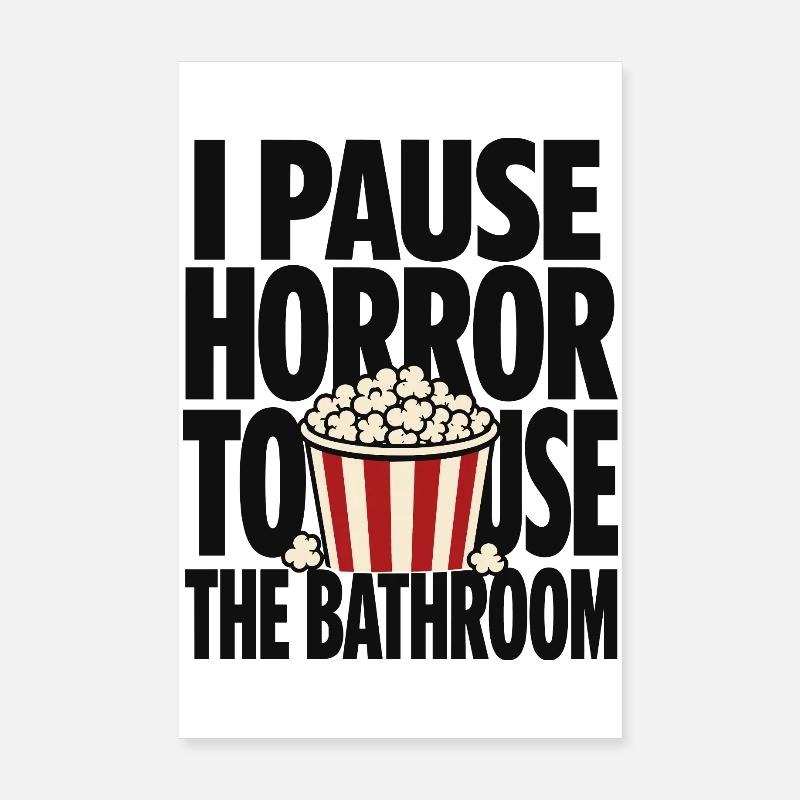 I Pause Horror To Use Bathroom Poster 8" x 12" (20x30 cm)