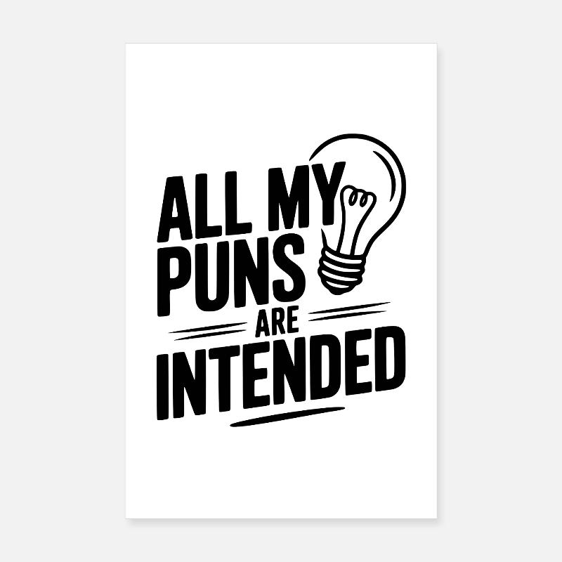 Tous mes jeux de mots sont intentionnels Poster 20 x 30 cm