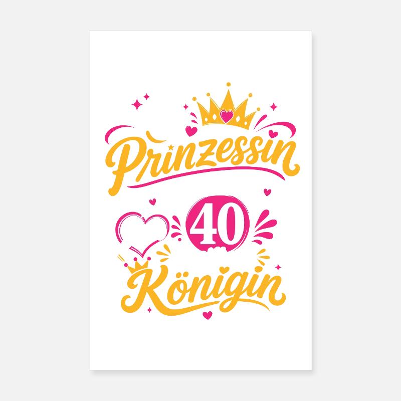 Prinzessin 40 Geburtstag Königin Poster 20x30 cm