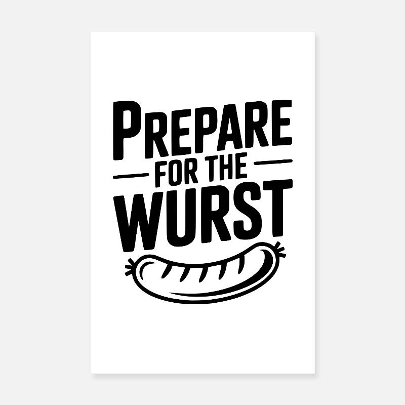 Bereite dich auf die Wurst vor Poster 20x30 cm