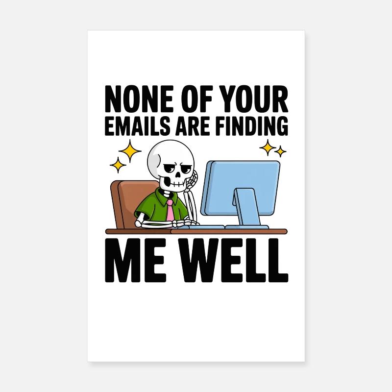 Skeleton on the PC: Reaching e-mails can't find me Poster 8" x 12" (20x30 cm)
