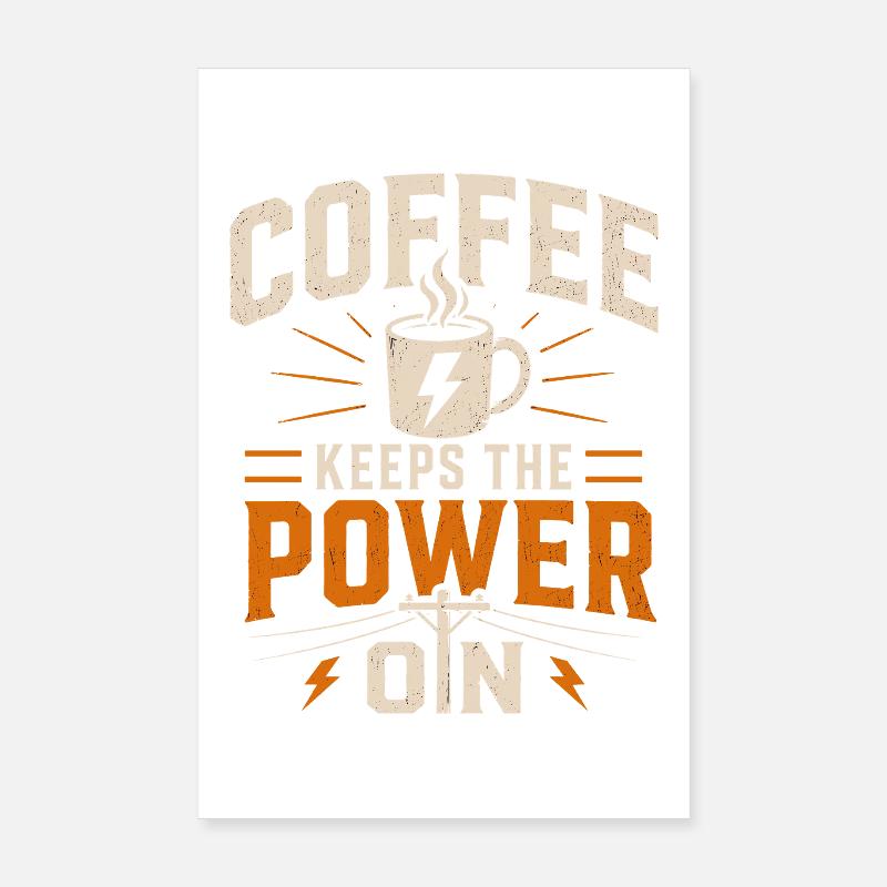 Le café maintient l’alimentation en marche Poster 20 x 30 cm