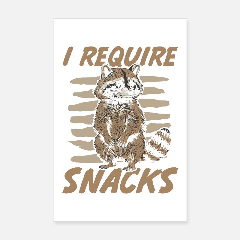 I Require Snacks Trash Panda Raccoon Poster 8" x 12" (20x30 cm)