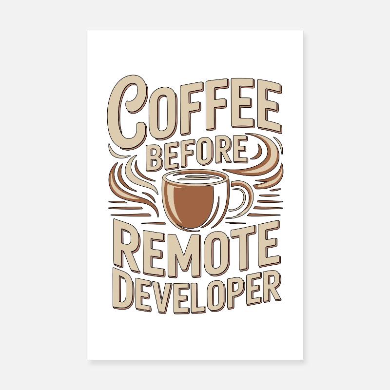 Remote Developer Coffee Remote Tech Coffee Lover Poster 20x30 cm