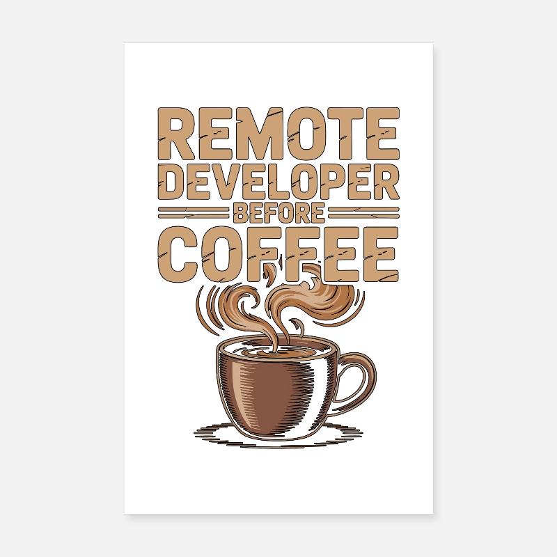 Remote Developer Before Remote Coder Coffee Lover Poster 20x30 cm
