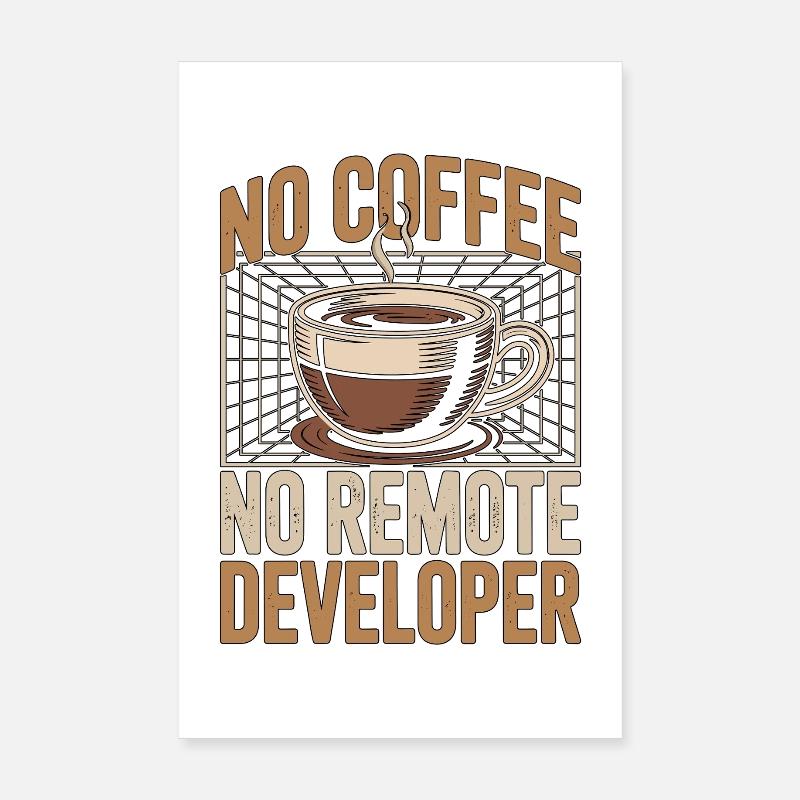 Remote Developer No Coffee Programmer Coffee Lover Poster 20x30 cm
