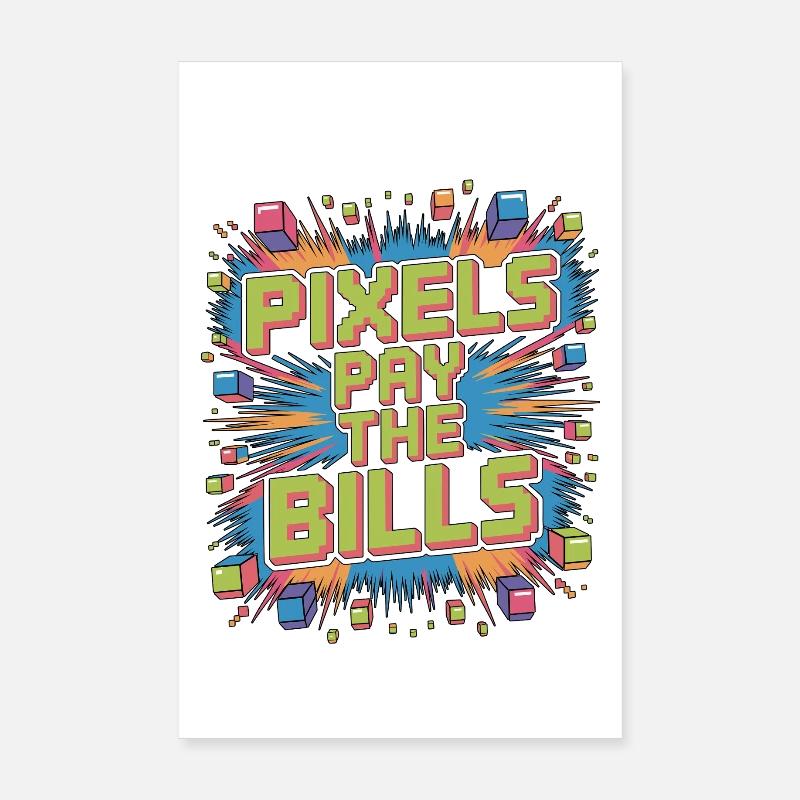 Game Developer Pixels Pay The Bills Web Developer Poster 20x30 cm