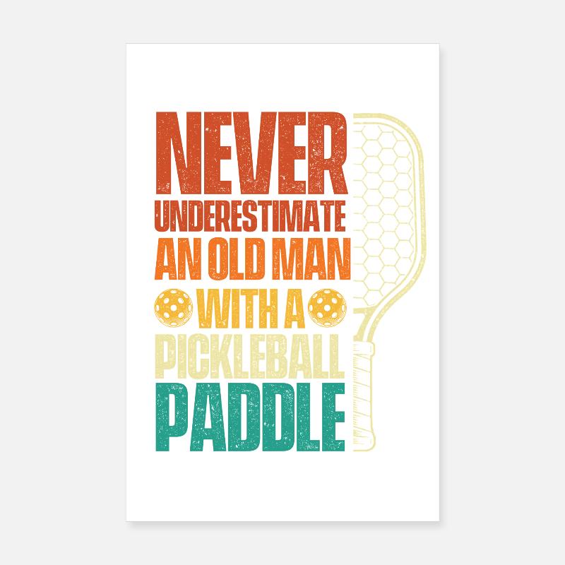 Never Underestimate Old Man Pickleball Poster 8" x 12" (20x30 cm)