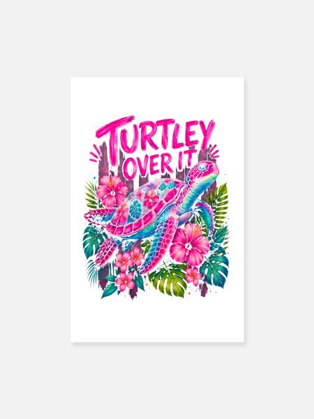 Turtley Over It Cute Turtle Flower - Poster 8" x 12" (20x30 cm) - white - Front