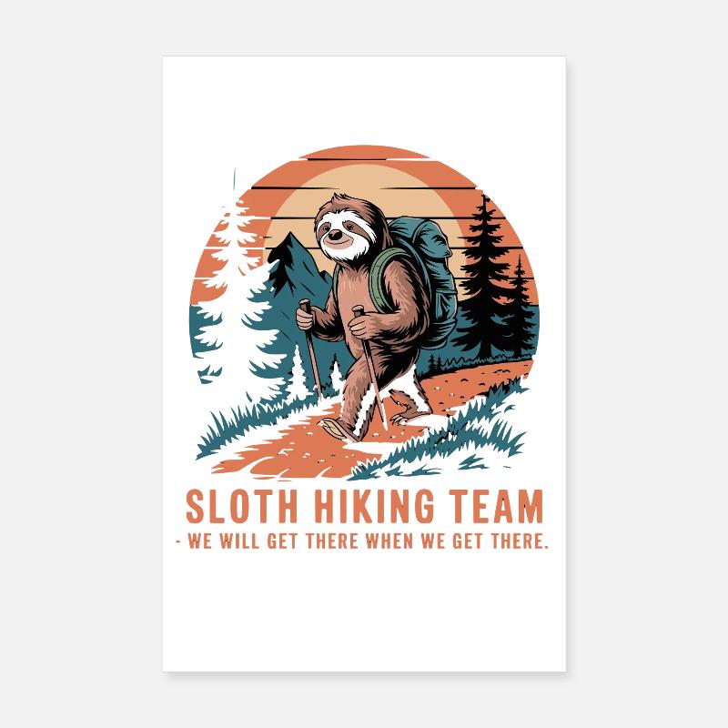Sloth Hiking Team We Arrive When We Poster 8" x 12" (20x30 cm)