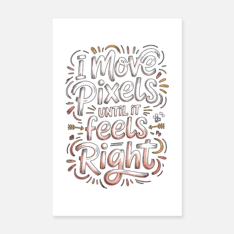 UX/UI Designer I Move Pixels Until It App Design Poster 8" x 12" (20x30 cm)