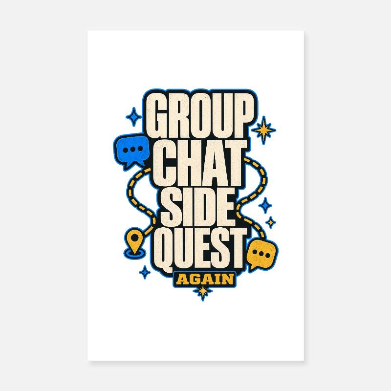 Funny Gift Shirts, Group Chat Side Quest Again Poster 20x30 cm