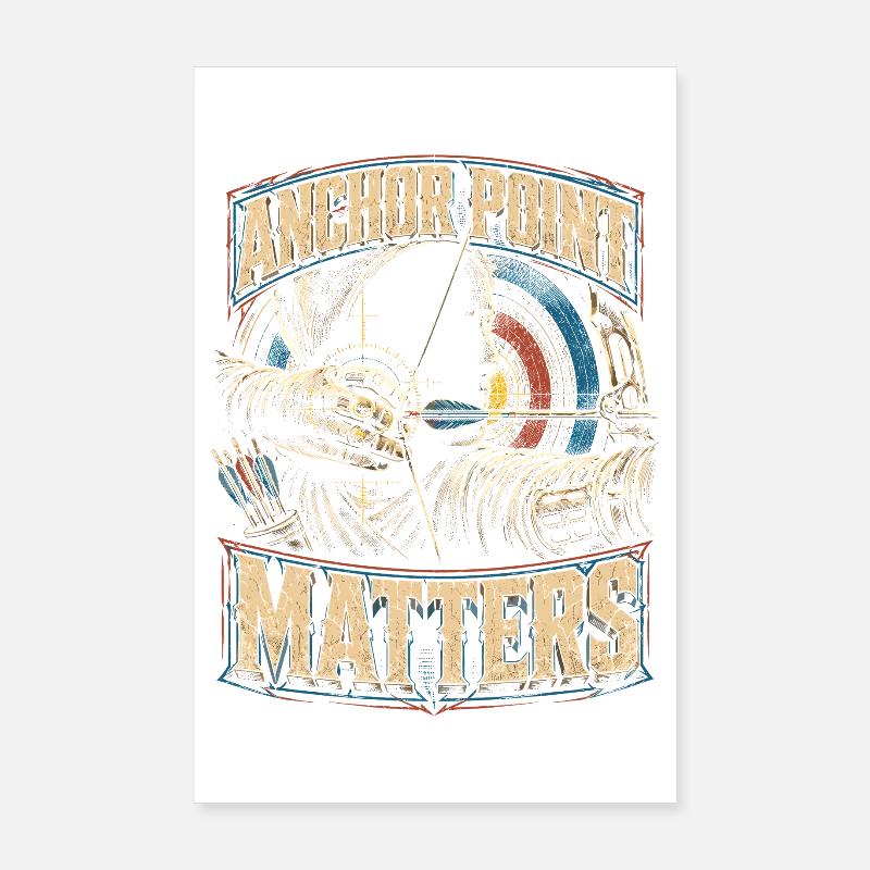 Archery Archer Anchor Point Matters Poster 8" x 12" (20x30 cm)