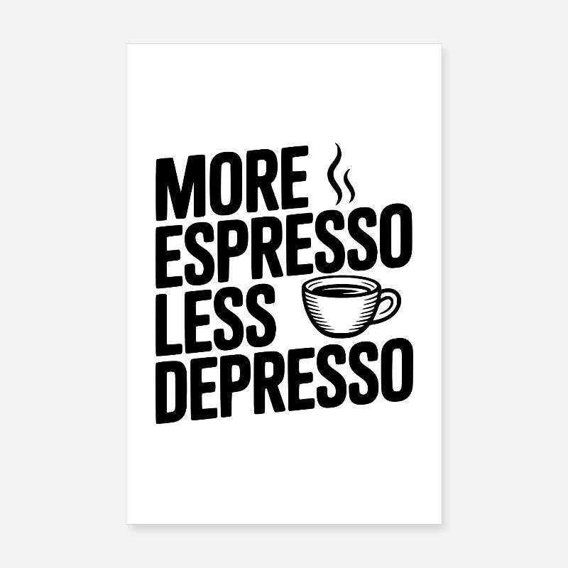 Plus d’espresso, moins de dépression Poster 20 x 30 cm