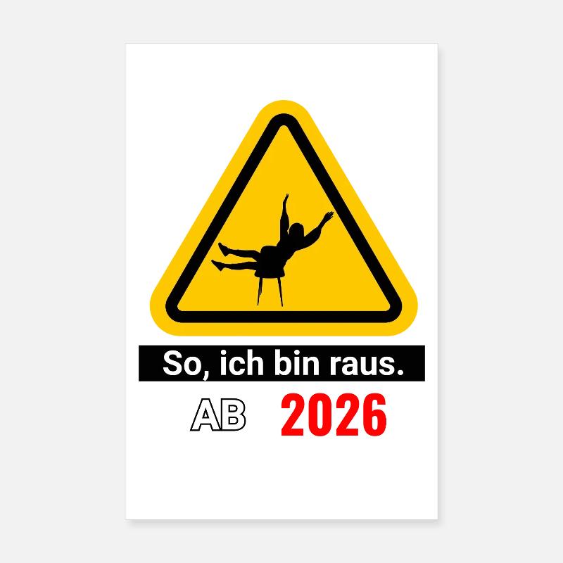 So, ich bin raus. Ab 2026 Poster 20x30 cm