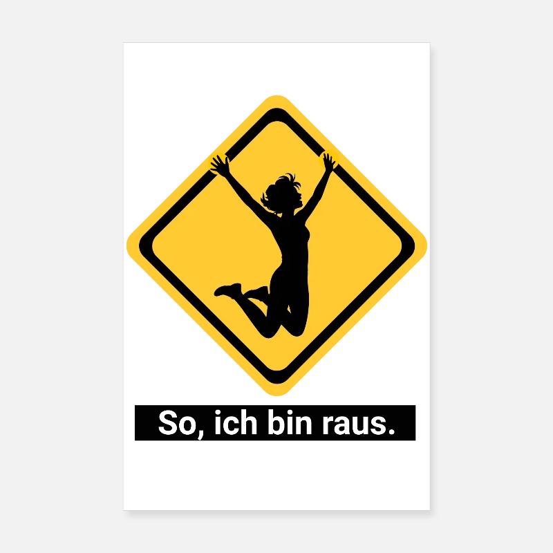 So, ich bin raus. Poster 20x30 cm