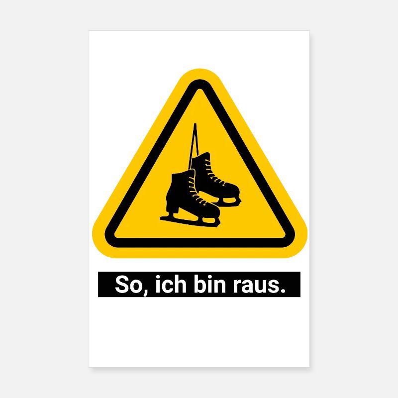 So, ich bin raus. Zeit fürs Eislaufen Poster 20x30 cm