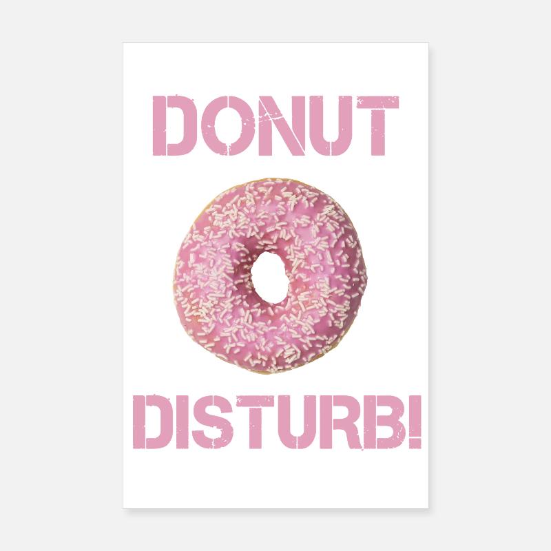 Donut Disturb for Chilling and Snacking Design Poster 8" x 12" (20x30 cm)