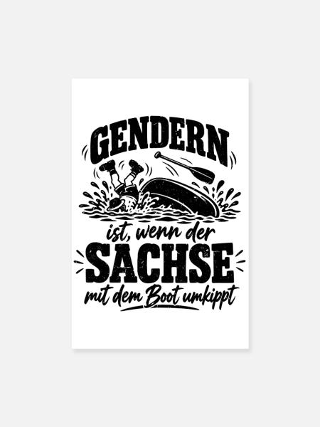 Gendern ist, wenn der Sachse mit dem Boot umkippt - Poster 20x30 cm - Weiß