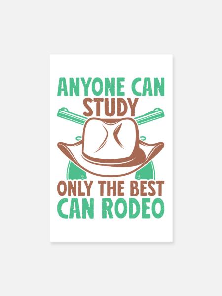 Western Rider Anyone Can Study The Best Can Rodeo - Poster 20x30 cm - Weiß - Vorne