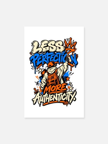 Weniger Perfektion, mehr Authentizität Graffiti - Poster 20x30 cm - Weiß