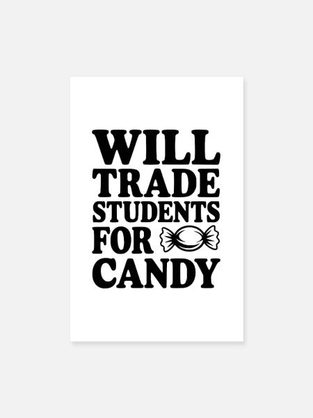 Will Studenten gegen Süßigkeiten tauschen - Poster 20x30 cm - Weiß