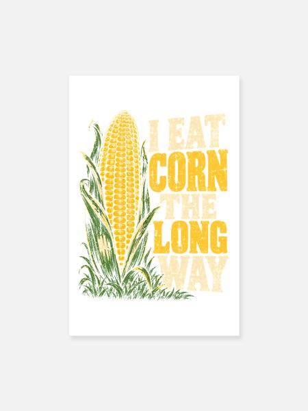 Ich ess Mais den langen Weg - Poster 20x30 cm - Weiß - Vorne